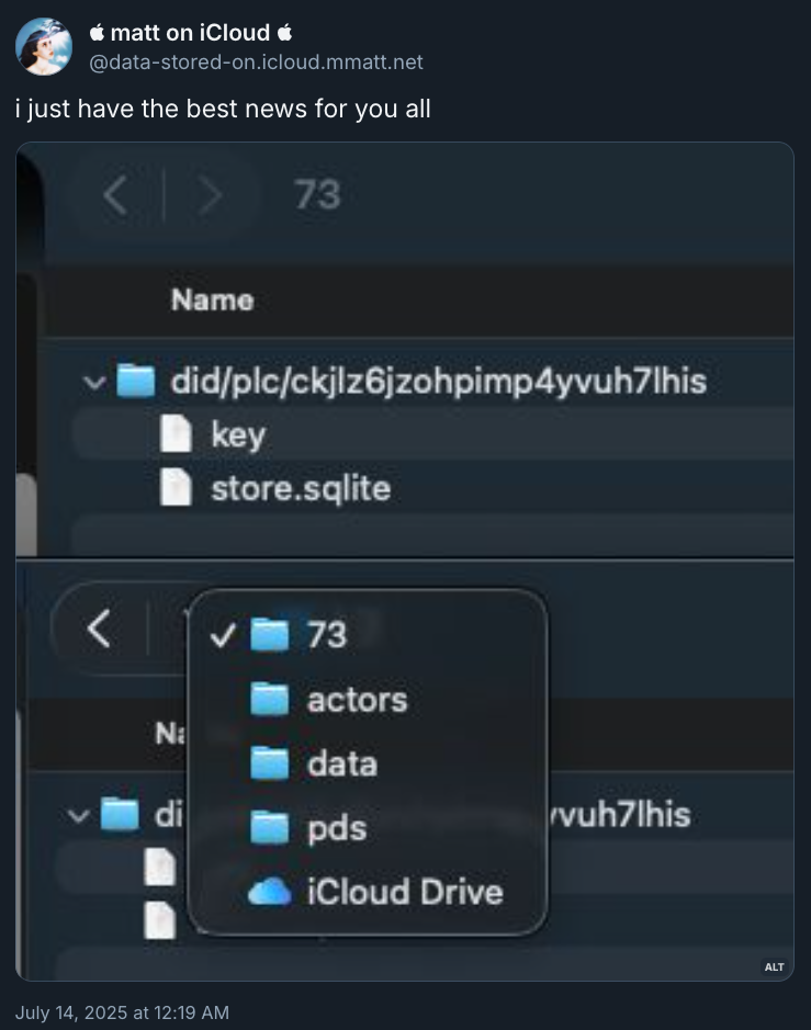Bluesky post from @data-stored-on.icloud.mmatt.net, "i just have the best news for you all". With the following photo attached: "a screenshot showing that in /iCloud Drive/pds/data/actors/73, this account's did has a directory with its key and store.sqlite"